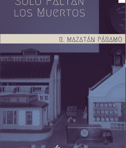 Reseña de «Solo faltan los muertos» de R. Mazatán Páramo