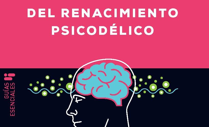 Reseña de «Guía esencial del renacimiento psicodélico» de Antón Gómez-Escolar