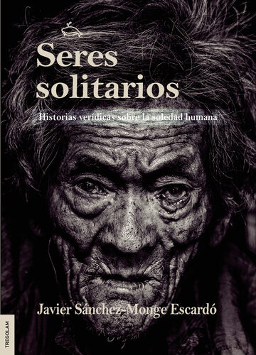 Reseña de «Seres solitarios» de Javier Sánchez-Monge Escardó