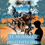 Reseña de «El hombre insatisfecho» de Luis Miguel Muñoz Rojo