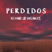 Reseña de «Perdidos: El valle de las luces» de Lourdes Vera Rueda