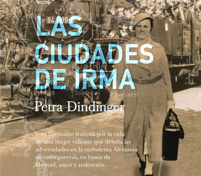 Reseña de «Las ciudades de Irma» de Petra Dindinger
